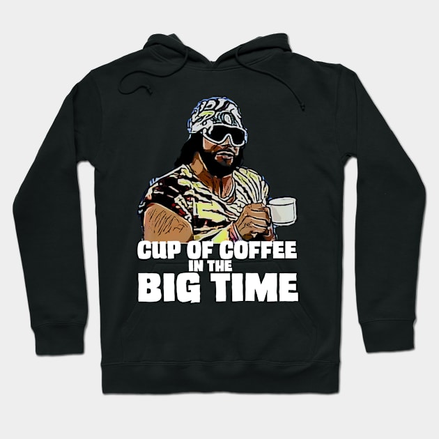 Cup of Coffee in the Big Time Macho Man Tee Hoodie by Pixel Draws